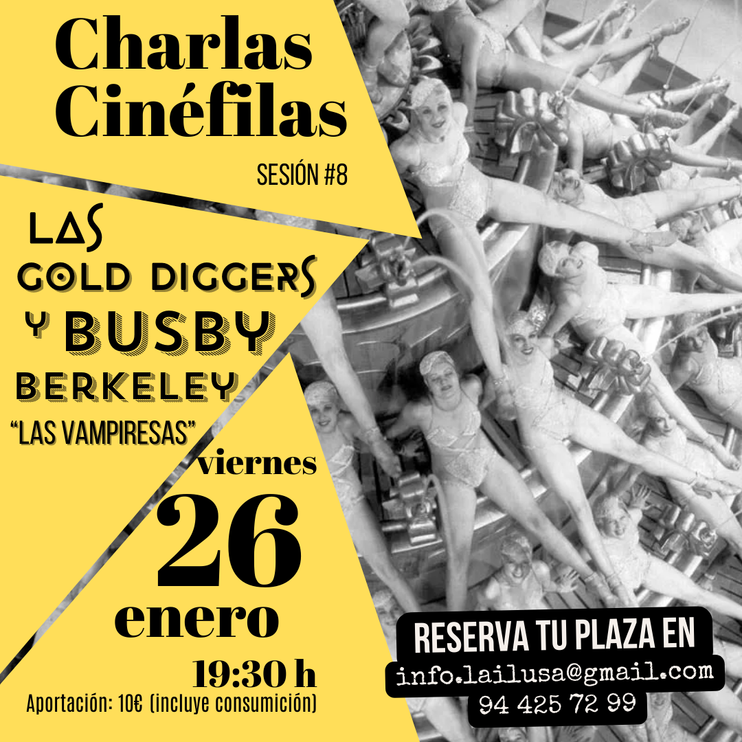 Charlas de cine en Bilbao, sesión 8 las gold diggers y busby berkeley en la ilusa Bilbao.