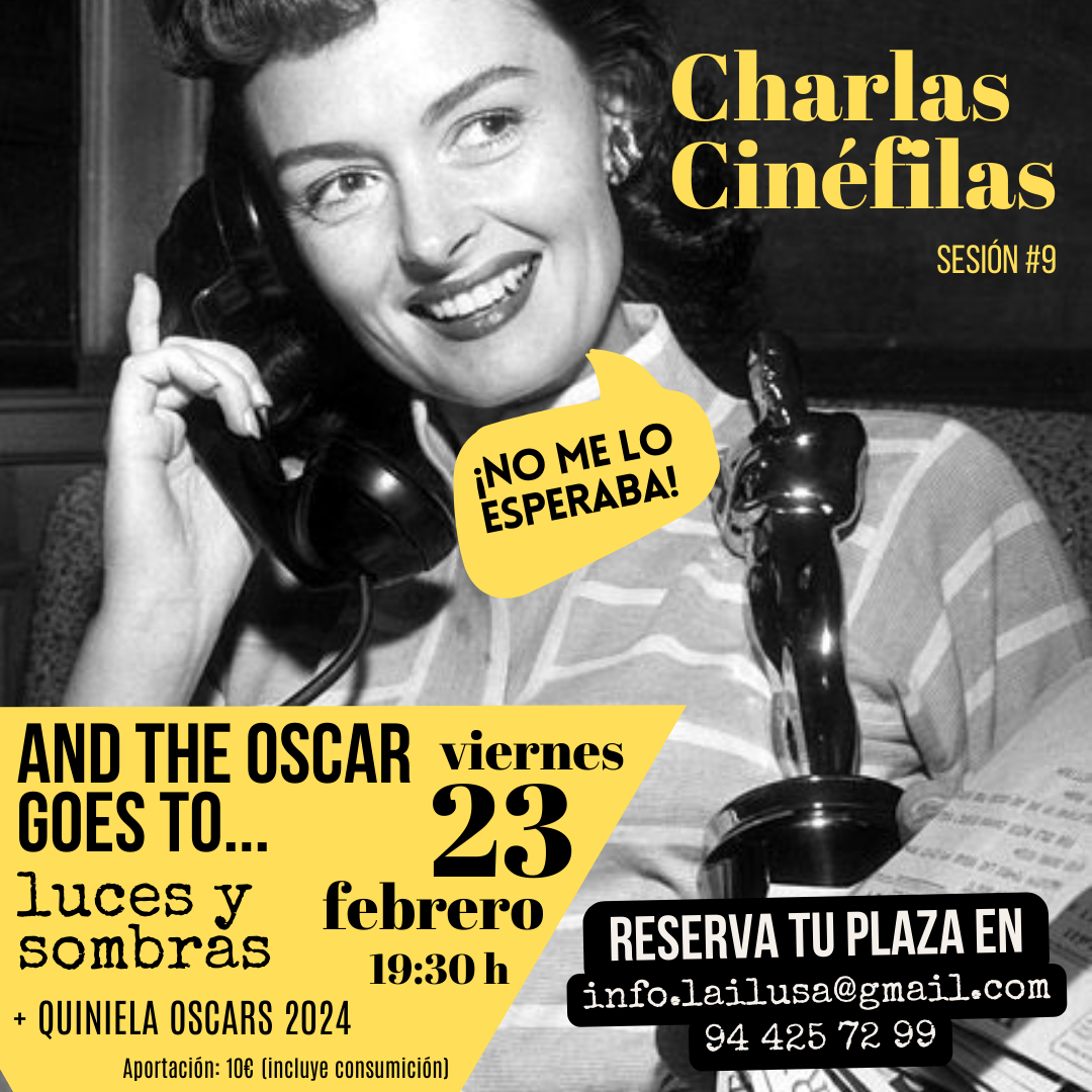 Charlas de cine en la ilusa Bilbao. Sesión 9 dedicada a la noche de los oscars