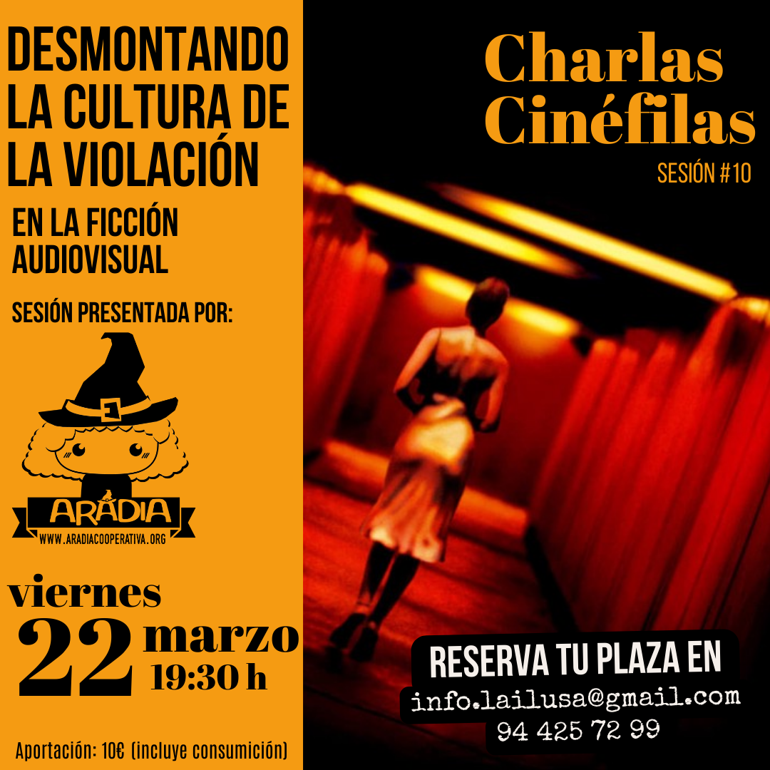 charlas de cine en Bilbao, en la ilusa. Este mes la cultura de la violación y las agresiones a las mujeres.