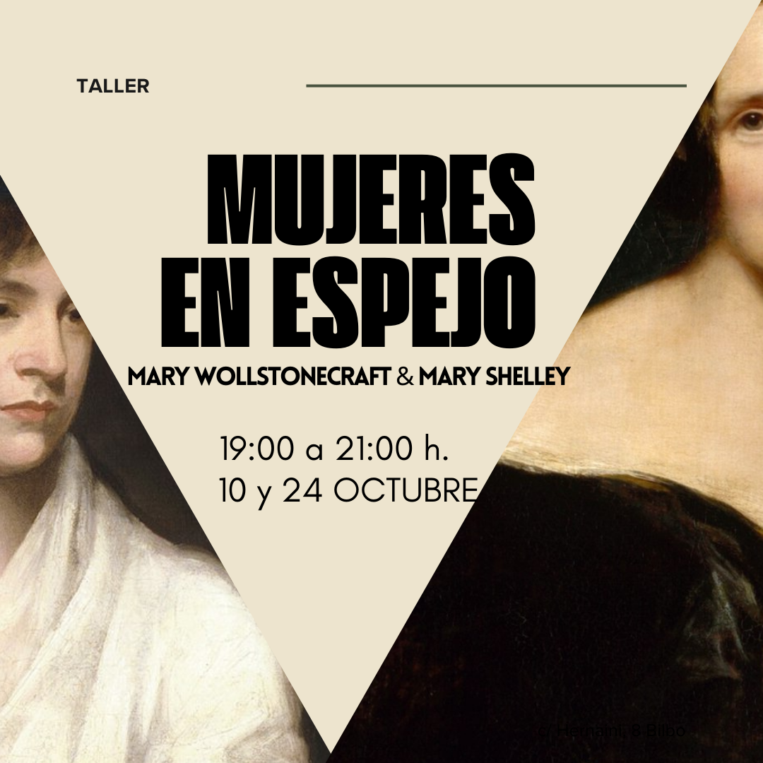 taller literario feminista sobre dos mujeres, madre del feminismo y del terror. Mary Shelley y Mary Wollecraft. En la ilusa en octubre