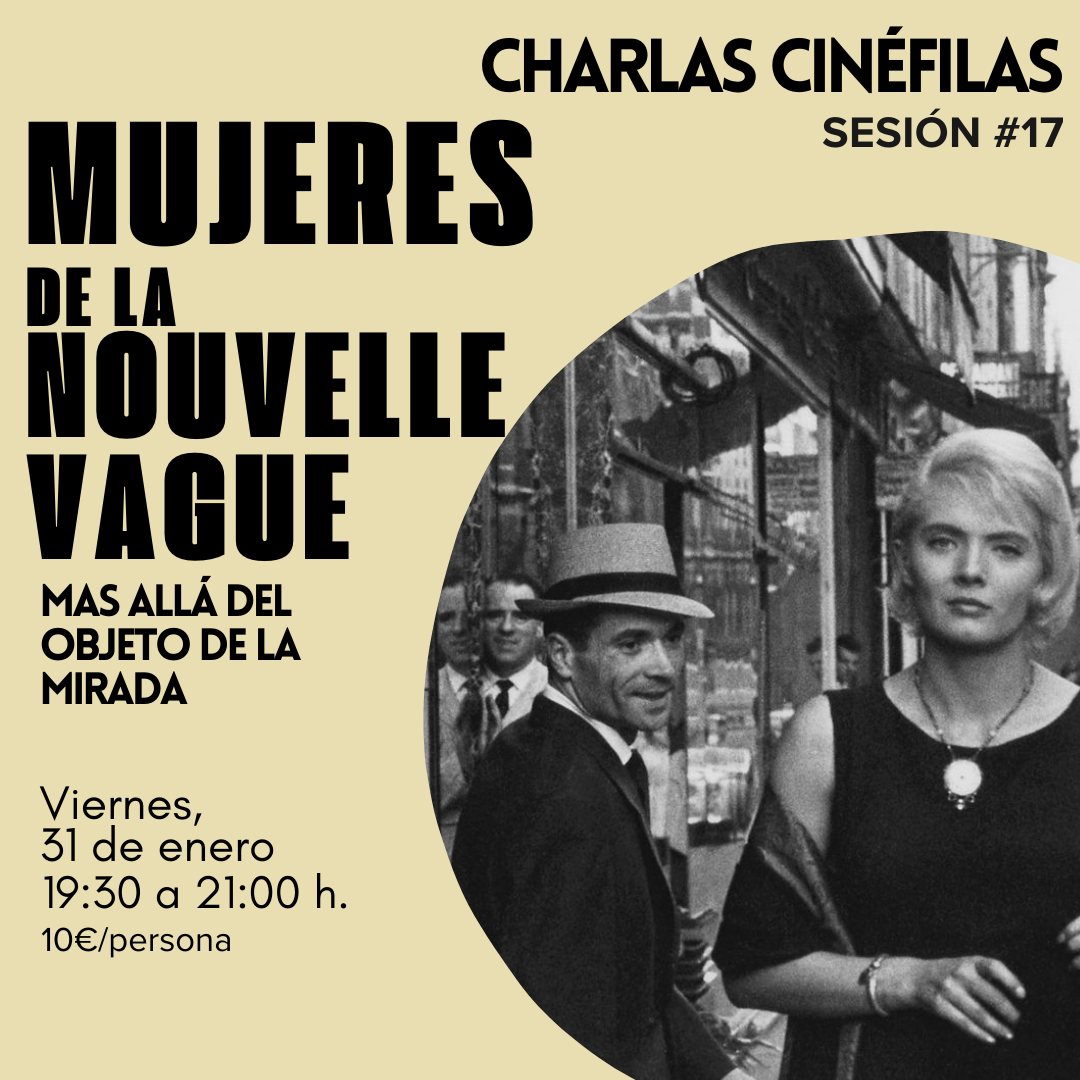 charlas cinéfilas de la ilusa, sesión 17 de enero. Mujeres de la nouvelle vague francesa.
