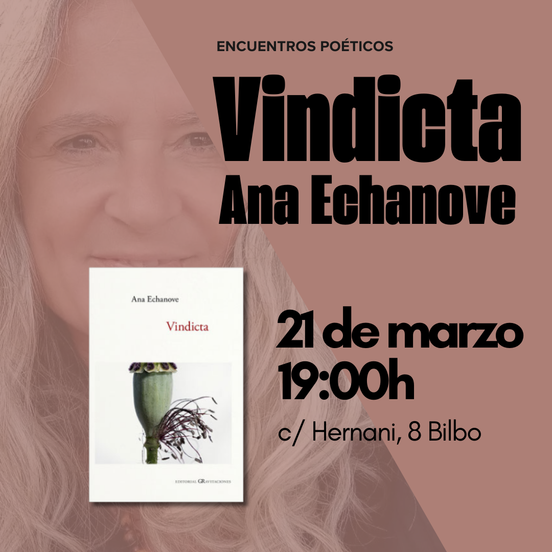 Presentación libro poemario en la ilusa Bilbao. la poesía de Ana Echanove, Vindicta.