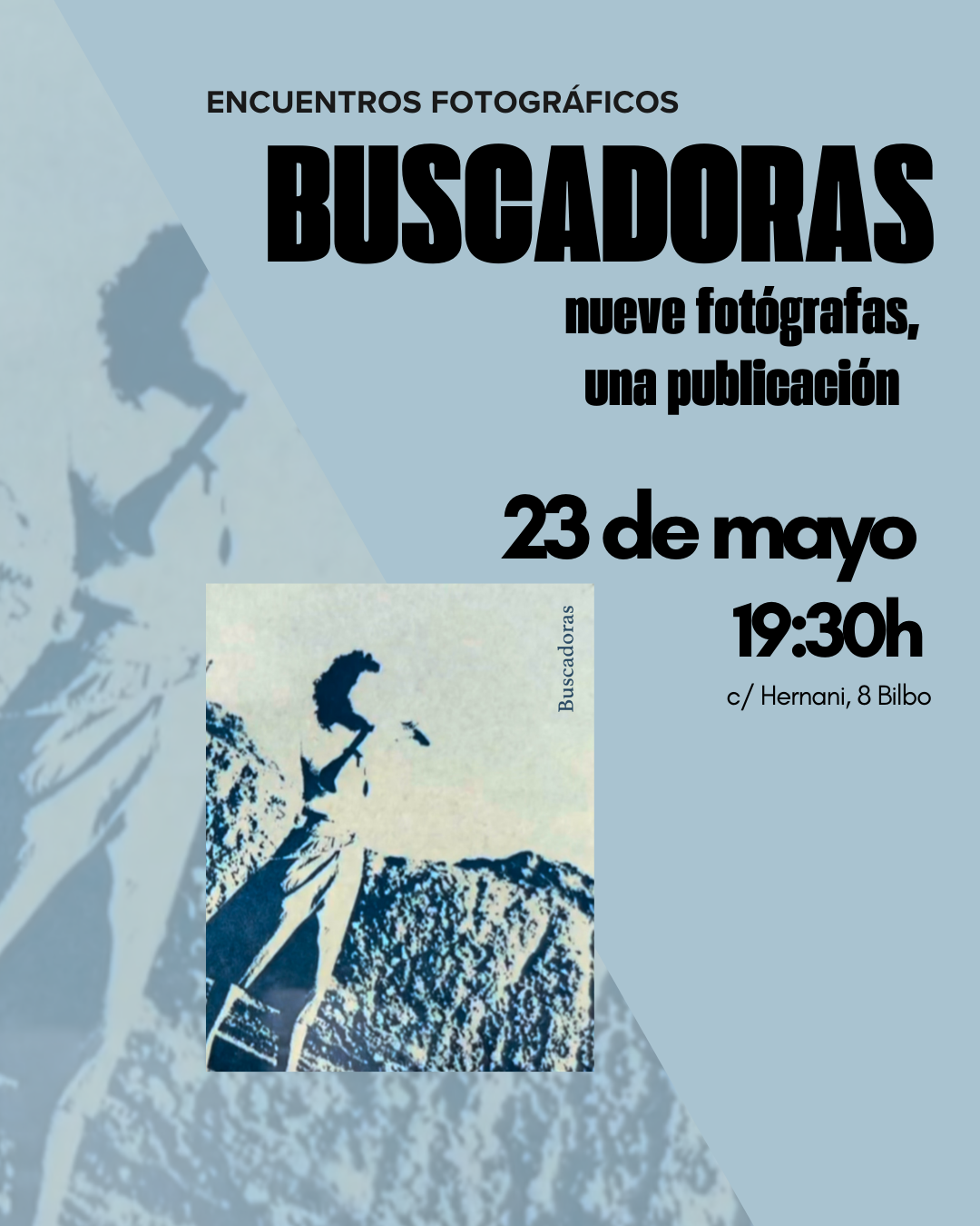 Presentación libro Buscadoras, proyecto fotográfico colectivo entre nueve fotógrafas . Este mayo en la ilusa