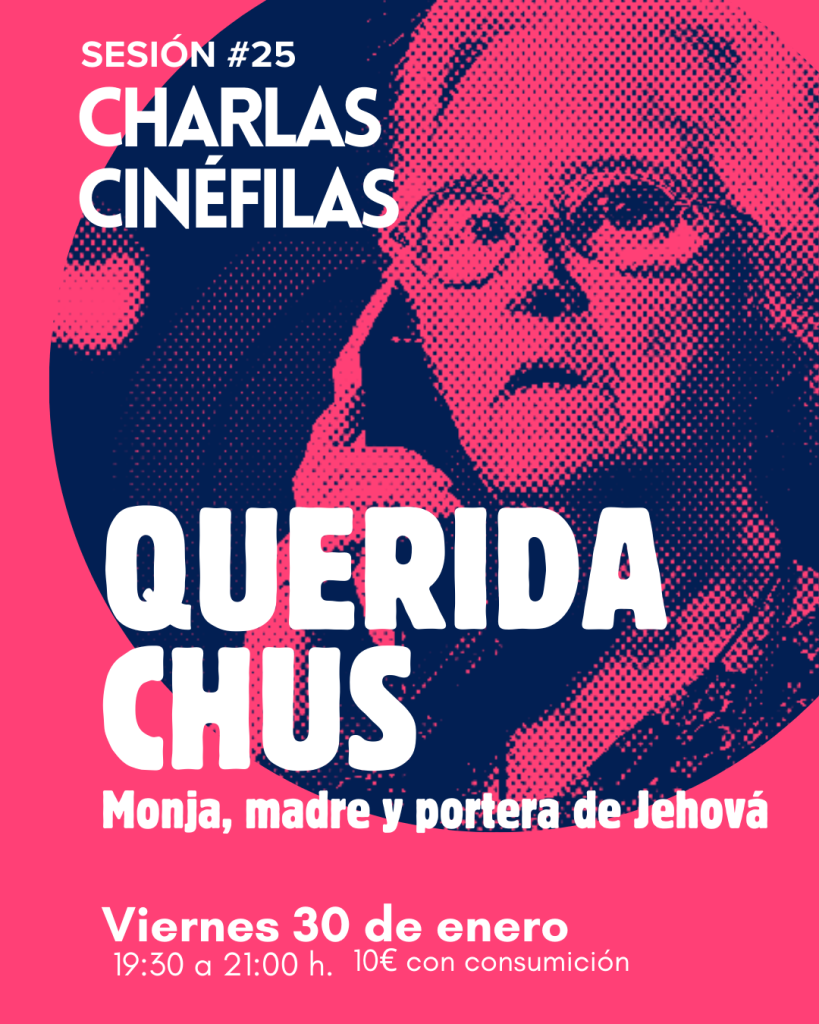 Charlas de cine en La ilusa en Bilbao sesión 25 querida chus lampreave