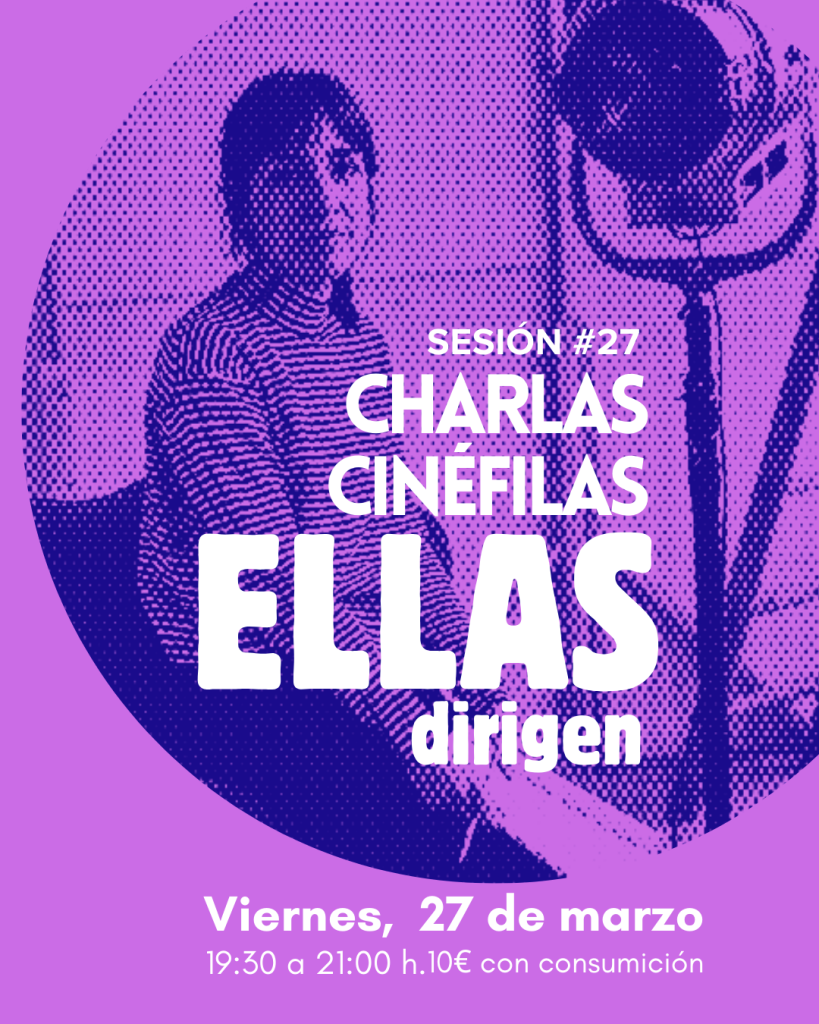 Charlas de cine en la ilusa en Bilbao. Mujeres directoras de cine